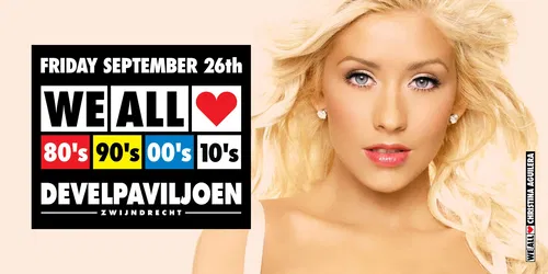 We All Love 80's 90's 00's 10's · Zwijndrecht