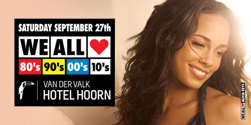 We All Love 80's 90's 00's 10's · Hoorn