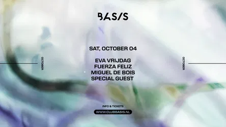 BASIS/ Eva Vrijdag/ Fuerza Feliz/ Miguel de Bois/ Special guest