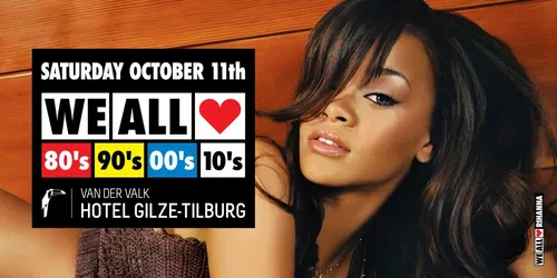 We All Love 80's 90's 00's 10's · Gilze