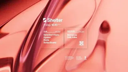 Shelter | Girls Don't Sync, Gyatso, Rozie, Safiya Bashir & more