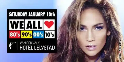 We All Love 80's 90's 00's 10's · Lelystad