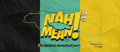 NAH MEAN Party - The hottest dancehall vibes!
